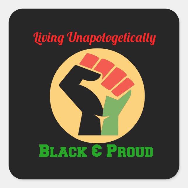 Living Unapologetically Black and Proud Square Sticker (Front)