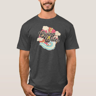 Living Water T-Shirt