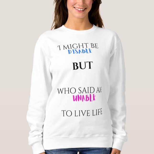 Living with disability sweatshirt (Front)