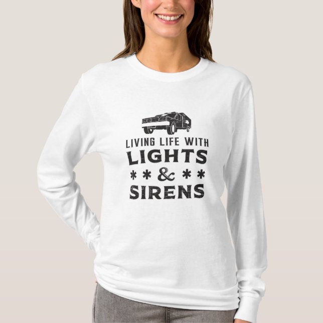 Living With Lights Paramedic Ambulance EMS Funny T-Shirt (Front)