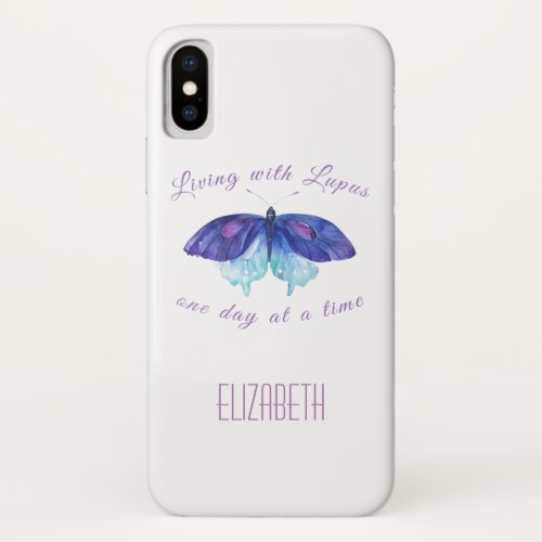 Living with Lupus One Day at a Time Butterfly iPhone X Case