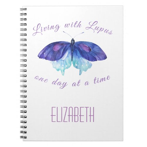 Living with Lupus One Day at a Time Butterfly Notebook
