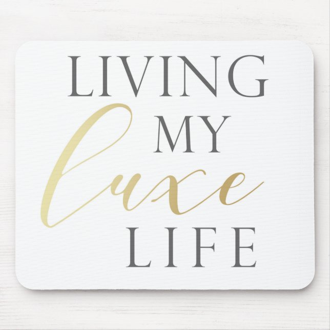 Living Your LUXE Life Mouse Pad (Front)