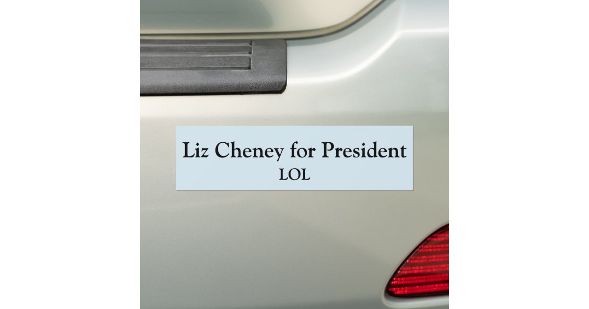 Liz Cheney for President Bumper Sticker Zazzle