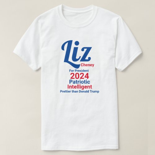 Liz Cheney For President T_Shirt