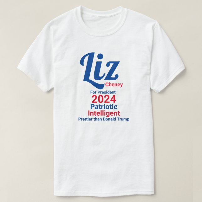 Liz Cheney For President T-Shirt (Design Front)