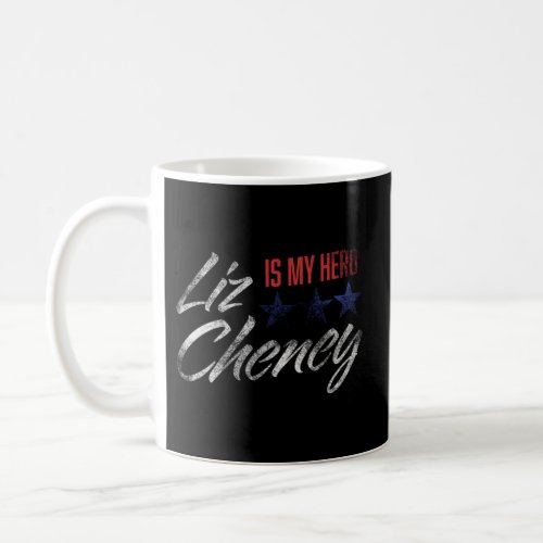 Liz Cheney Is My Hero Coffee Mug
