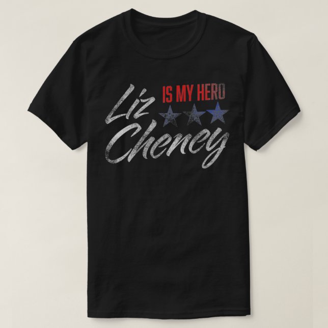 LIZ CHENEY IS MY HERO  T-Shirt (Design Front)