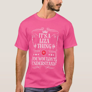 Liza Name Its A Liza Thing You Wouldn't Understand T-Shirt