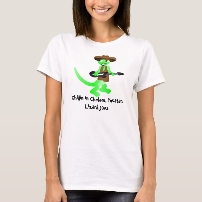 lizard joes Chillin in Chelem, Yucatan T-Shirt (Front)