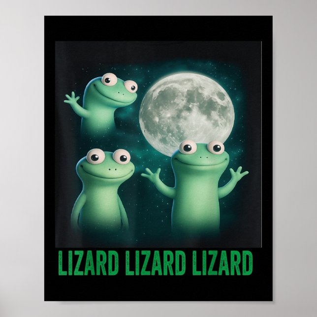 Lizard Lizard Lizard Funny Lizard Moon Trending Me Poster (Front)