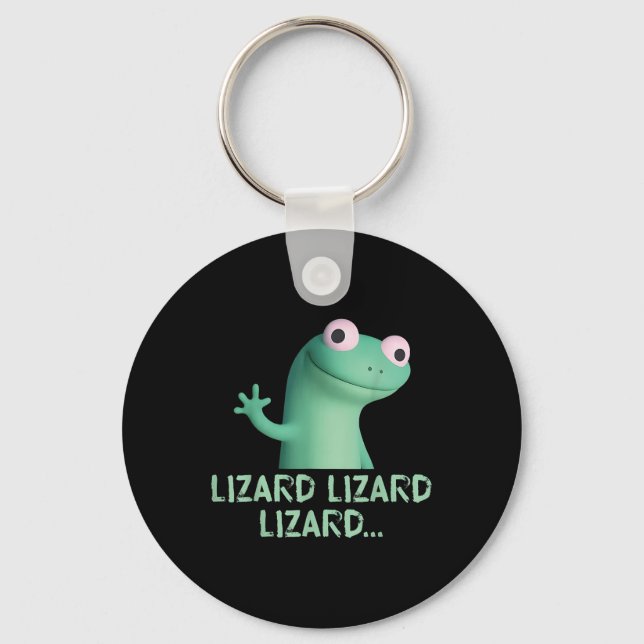 Lizard Lizard Lizard Funny Meme (2 Side)  Keychain (Front)