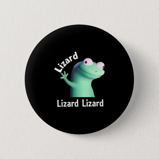 Lizard Lizard Lizard Funny Meme  Button (Front)