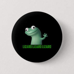 Lizard Meme Lizard Lizard Lizard Funny Graphic Button