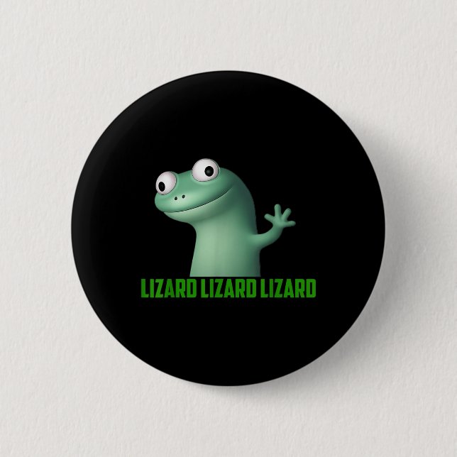Lizard Meme Lizard Lizard Lizard Funny Graphic T-s Button (Front)