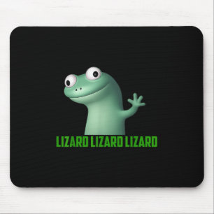 Lizard Meme Lizard Lizard Lizard Funny Graphic T-s Mouse Pad