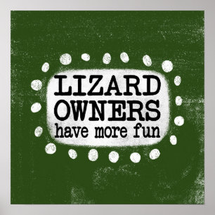 Lizard Owners Have More Fun Poster Wall Art