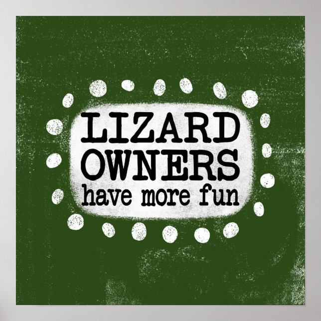 Lizard Owners Have More Fun Poster Wall Art (Front)