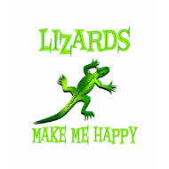 Lizards Make Me Happy shirt