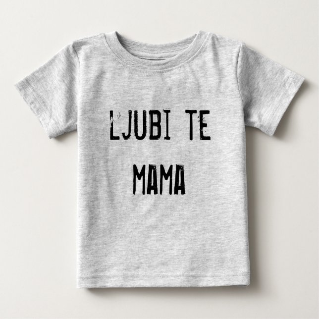 ljubi te mama baby T-Shirt (Front)