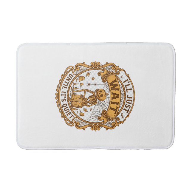 Ll Just Wait Until It Quiet Pumpkin Skeleton Hallo Bath Mat (Front)