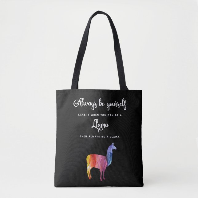 Llama. Always be yourself unless you can be a llam Tote Bag (Front)