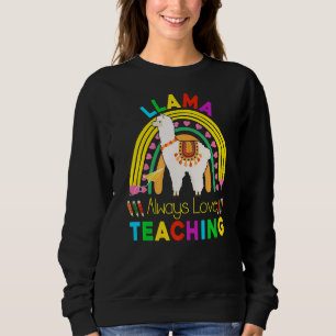 Llama Always Love Teaching Teachers Rainbow Penci Sweatshirt