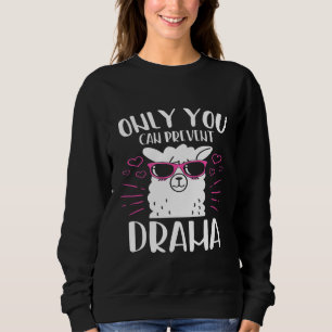Llama Animal Alpaca Quote Sweatshirt