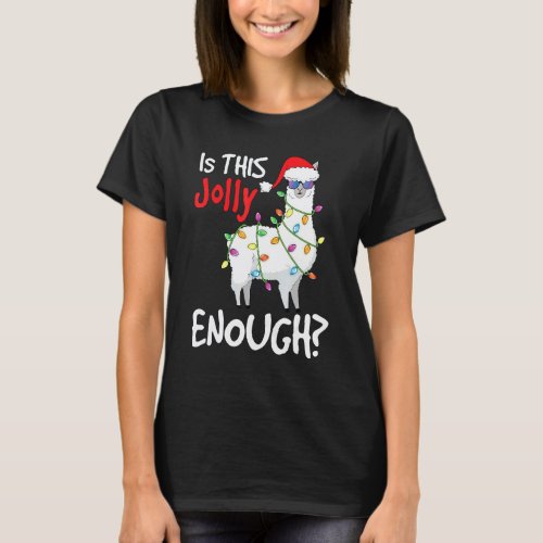 Llama Christmas Funny Is This Jolly Enough Llama T-Shirt
