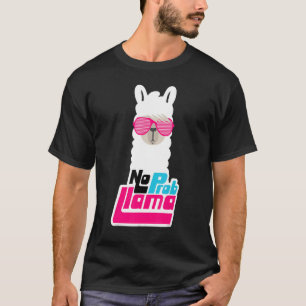Llama For Women No Prob Llama No Probllama T-Shirt