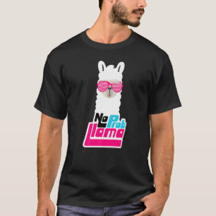 Llama  For Women  No Prob Llama  No Probllama T-Shirt