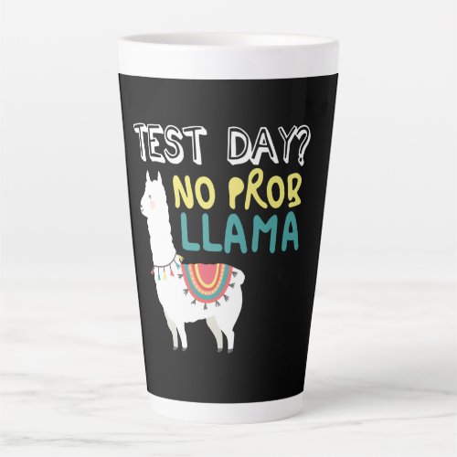 Llama Gift  Test Day No ProbLlama Funny Costume Latte Mug