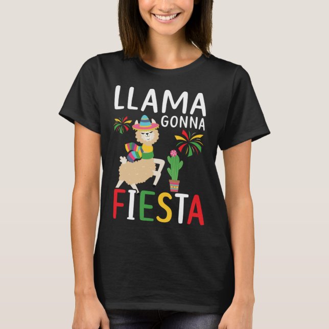 Llama Gonna Fiesta Mexico Mexican Festival Cinco d T-Shirt (Front)