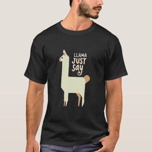Llama just say T_Shirt