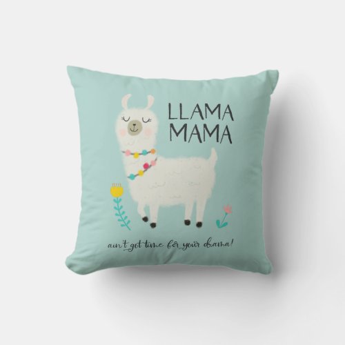 Llama Mama No Time For Drama Typography Throw Pillow