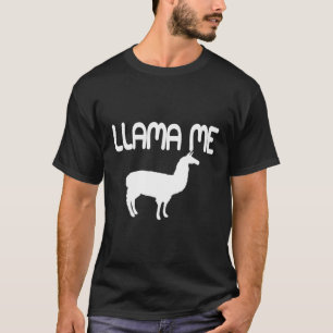 Llama Me Call Me Trendy T-Shirt