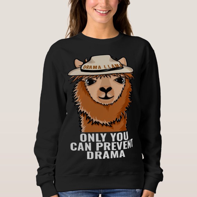 Llama Only You Can Prevent Drama funny Camping gif Sweatshirt (Front)