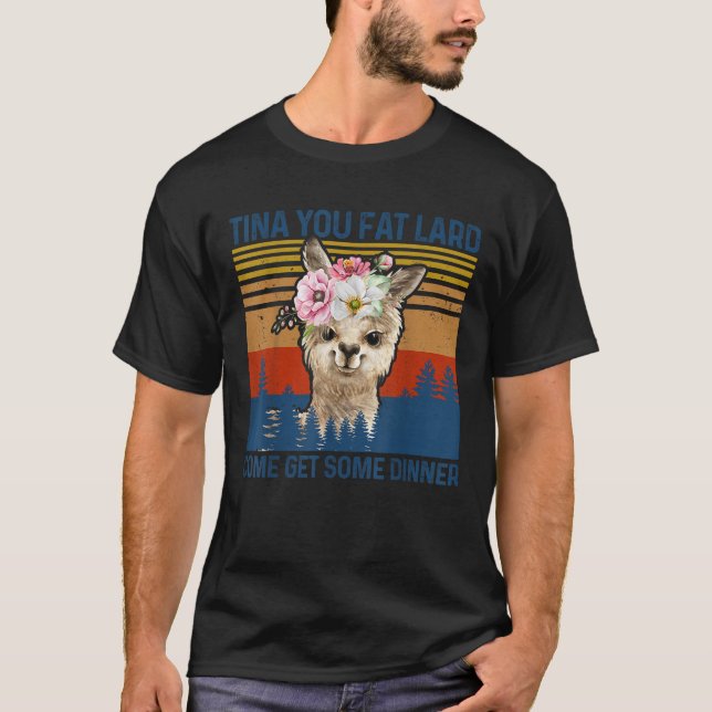 Llama Tina You Fat Lard Funny Alpaca Mama Women Gi T-Shirt (Front)