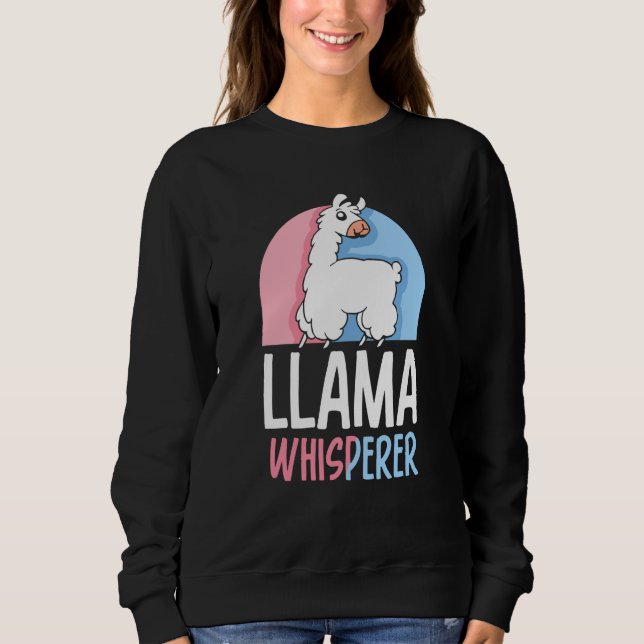 Llama Whisperer Llamas Sayings Animal Cute Sweatshirt (Front)