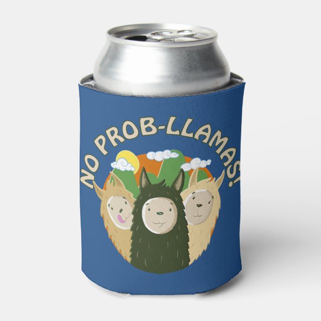 Llamas Have No Prob-Llamas Can Cooler (Can Front)