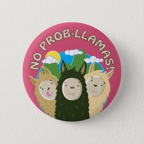 Llamas Have No Prob_Llamas Pinback Button