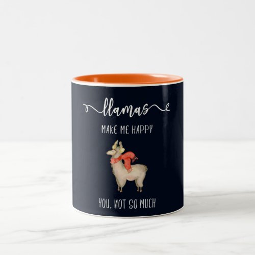 Llamas make me happy you not so much Funny Saying Two_Tone Coffee Mug