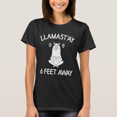 Llamastâay Six 6 Feet Away Llama Social Distancing T_Shirt