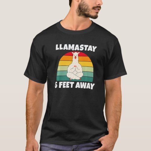 Llamastay 6 Feet Away Alpaca Llama T-Shirt