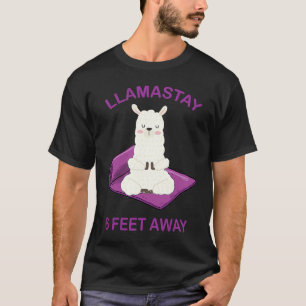 Llamastay 6 Feet Away Llama Social Distancing T-Shirt