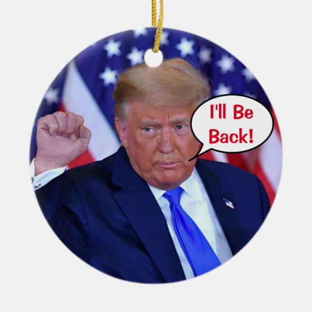 l'll Be Back Trump 2024 Ceramic Ornament (Front)