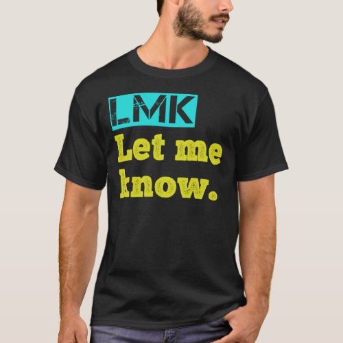 LMK  Let me know  by hexagon_x   Classic T_Shirt