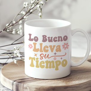 "Lo Bueno Lleva su Tiempo" Boho Inspirational Coffee Mug