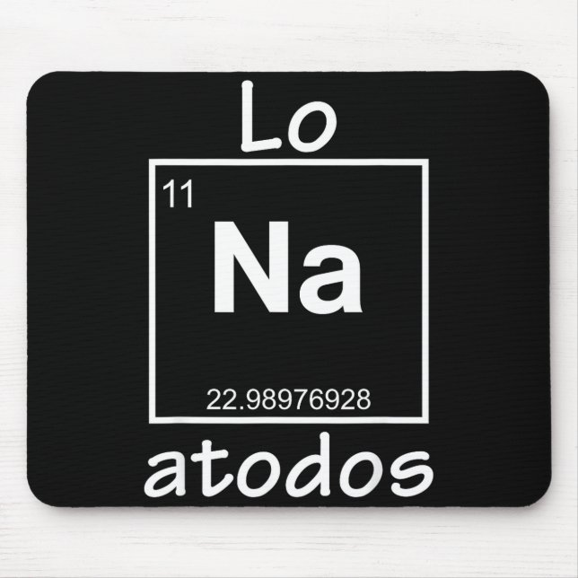 Lo Na Atodos - Spanish Chemistry Periodic Table So Mouse Pad (Front)