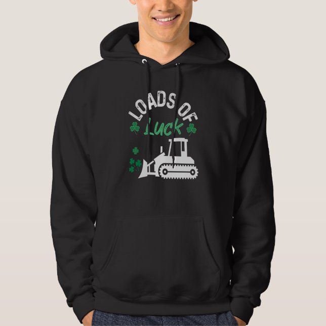 Load Of Luck Bulldozer Shamrock St Patricks Day Ki Hoodie (Front)